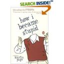 How I Became Stupid by Martin Page